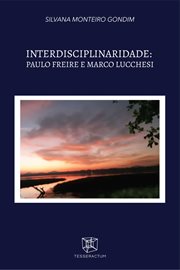 Interdisciplinaridade: Paulo Freire e Marco Lucchesi cover image cdn