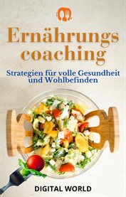 Ernährungscoaching : Strategien für volle Gesundheit und Wohlbefinden cover image cdn