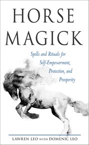 Horse Magick : Spells And Rituals For Self-empowerment, Protection, And Prosperity cover image cdn