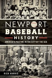 Newport Baseball History : America's Pastime in the City by the Sea cover image cdn
