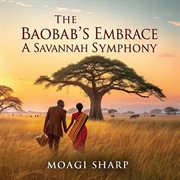 The Baobab's Embrace: A Savannah Symphony cover image cdn