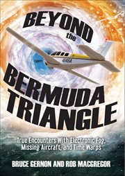 Beyond the Bermuda Triangle : True Encounters With Electronic Fog, Missing Aircraft, And Time Warps cover image cdn
