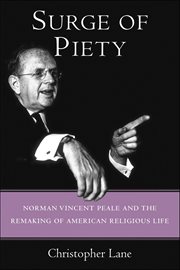 Surge of Piety : Norman Vincent Peale and the Remaking of American Religious Life cover image cdn