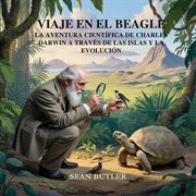 Viaje En El Beagle : La Aventura Científica De Charles Darwin A Través De Las Islas Y La Evolución cover image cdn