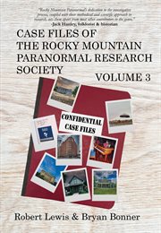 Case Files of the Rocky Mountain Paranormal Research Society Volume 3 cover image cdn