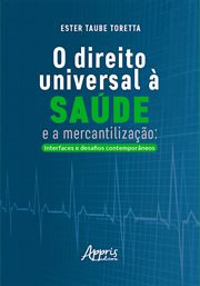 O Direito Universal à Saúde e a Mercantilização: Interfaces e Desafios Contemporâneos cover image cdn