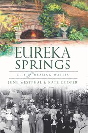 Eureka Springs : City of Healing Waters cover image cdn