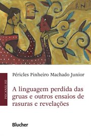 A linguagem perdida das gruas e outros ensaios de rasuras e revelações cover image cdn