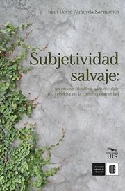 Subjetividad salvaje: un ensayo filosófico para esculpir una rebeldía en la contemporaneidad cover image cdn