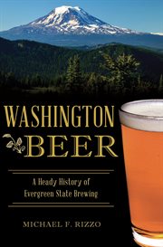 Washington Beer : A Heady History of Evergreen State Brewing cover image cdn