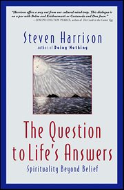 The Question to Life's Answers : Spirituality Beyond Belief cover image cdn