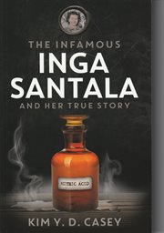The Infamous Inga Santala and Her True Story cover image cdn