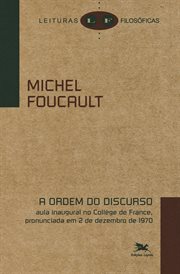 A ordem do discurso : Aula inaugural no Collège de France, pronunciada em 2 de dezembro de 1970 cover image cdn