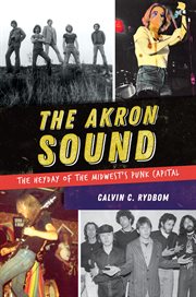 The Akron Sound : The Heyday of the Midwest's Punk Capital cover image cdn