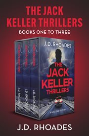 The Jack Keller Thrillers Books One to Three : Books #1-3 cover image cdn