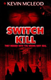 Switch Kill : The Messed With The Wong Navy Seal cover image cdn