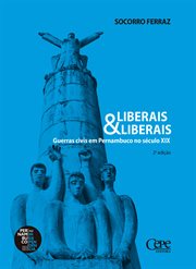 Liberais & liberais : Guerras civis em Pernambuco no século XIX cover image cdn