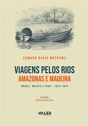 Viagens Pelos Rios Amazonas e Madeira : Brasil, Bolívia e Peru-1872 - 1874 cover image cdn