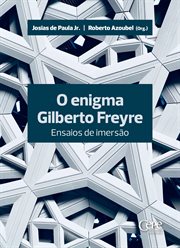 O Enigma Gilberto Freyre : ensaios de imersão cover image cdn