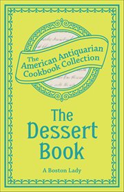 The Dessert Book : A Complete Manual From The Best American And Foreign Authorities cover image cdn