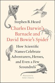 Charles Darwin's Barnacle and David Bowie's Spider : How Scientific Names Celebrate Adventurers, Heroes, and Even a Few Scoundrels cover image cdn