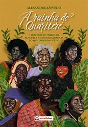 A rainha do Quariterê : A história de Tereza de Benguela e das outras bruxas do Quariterê cover image cdn