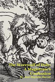 The Werewolf of Dole: A Magistrate's Confession cover image cdn
