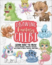 Drawing Fantasy Chibi : Learn How To Draw Kawaii Unicorns, Mermaids, Dragons, And Other Mythical, Magical Creatures! (how To cover image cdn