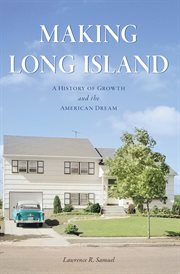 Making Long Island : A History of Growth and the American Dream cover image cdn
