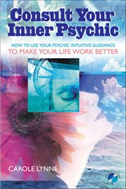 Consult Your Inner Psychic : How To Use Intuitive Guidance To Make Your Life Work Better cover image cdn