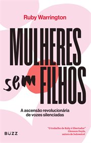 Mulheres sem filhos : A ascensão revolucionária de vozes silenciadas cover image cdn