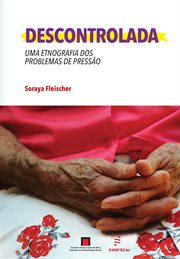 Descontrolada : Uma etnografia dos problemas de pressão cover image cdn