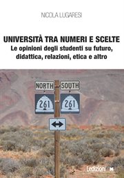 Università tra numeri e scelte : Le opinioni degli studenti su futuro, didattica, relazioni, etica e altro cover image cdn