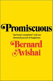 Promiscuous : "Portnoy's Complaint" and Our Doomed Pursuit of Happiness cover image cdn