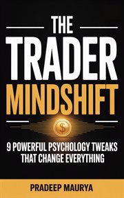 The Trader Mindshift: 9 Powerful Psychology Tweaks That Change Everything cover image cdn
