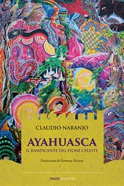 Ayahuasca : Il rampicante del fiume celeste cover image cdn