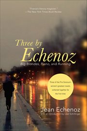 Three by Echenoz : Big Blondes, Piano, And Running cover image cdn