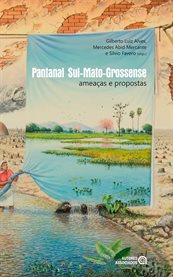 Pantanal Sul-Mato-Grossense : ameaças e propostas cover image cdn