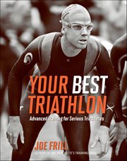 Your Best Triathlon : Advanced Training For Serious Triathletes cover image cdn