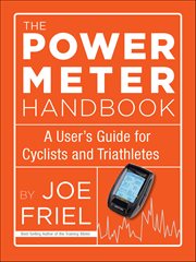 The Power Meter Handbook : A User's Guide For Cyclists And Triathletes cover image cdn