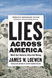 Lies Across America : What Our Historic Sites Get Wrong cover image cdn