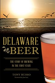 Delaware Beer : The Story of Brewing in the First State cover image cdn