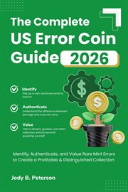 The Complete Us Error Coin Guide 2026 : Identify, Authenticate, And Value Rare Mint Errors To Create A Profitable & Distinguished Collection cover image cdn