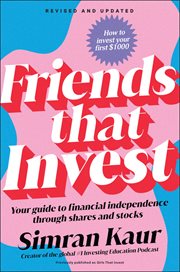 Friends That Invest : Your Guide to Financial Independence Through Shares and Stocks cover image cdn