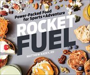 Rocket Fuel : Power-packed Food For Sports And Adventure cover image cdn