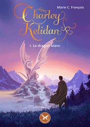 Charley Kelidan - Tome 1 : Le dragon blanc cover image cdn