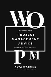 The Little Black Book of Project Management Advice : Small Book. Big Lessons. Bold Advice. cover image cdn