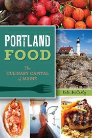Portland Food : The Culinary Capital of Maine cover image cdn