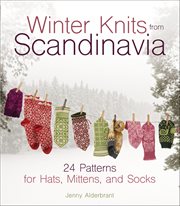 Winter Knits From Scandinavia : 24 Patterns For Hats, Mittens And Socks cover image cdn