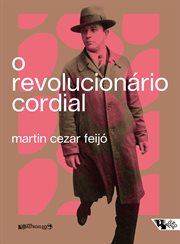 O revolucionário cordial : Astrojildo Pereira e as origens de uma política cultural cover image cdn